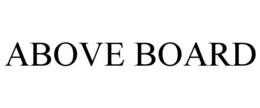 ABOVE BOARD trademark