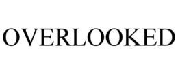 OVERLOOKED trademark