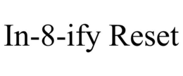 IN-8-IFY RESET trademark