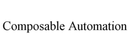 COMPOSABLE AUTOMATION trademark