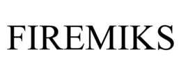 FIREMIKS trademark