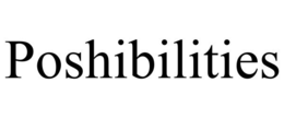 POSHIBILITIES trademark