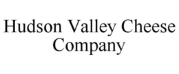 HUDSON VALLEY CHEESE COMPANY trademark
