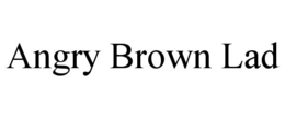 ANGRY BROWN LAD trademark