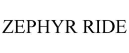 ZEPHYR RIDE trademark