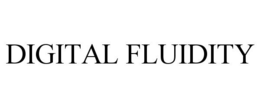 DIGITAL FLUIDITY trademark