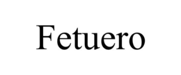 FETUERO trademark