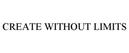 CREATE WITHOUT LIMITS trademark
