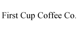 FIRST CUP COFFEE CO. trademark
