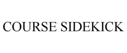 COURSE SIDEKICK trademark