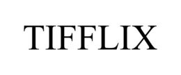 TIFFLIX trademark