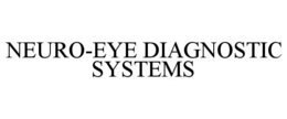 NEURO-EYE DIAGNOSTIC SYSTEMS trademark