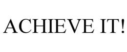 ACHIEVE IT! trademark