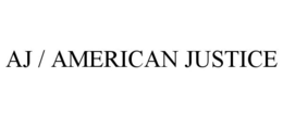 AJ / AMERICAN JUSTICE trademark