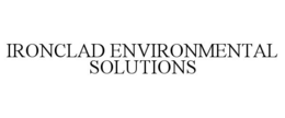IRONCLAD ENVIRONMENTAL SOLUTIONS trademark