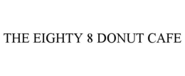 THE EIGHTY 8 DONUT CAFE trademark