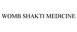 WOMB SHAKTI MEDICINE trademark