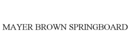 MAYER BROWN SPRINGBOARD trademark