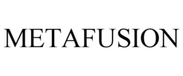 METAFUSION trademark