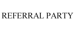 REFERRAL PARTY trademark