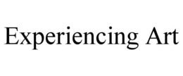 EXPERIENCING ART trademark