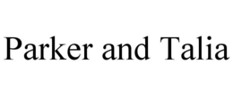 PARKER AND TALIA trademark