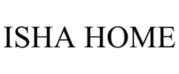 ISHA HOME trademark