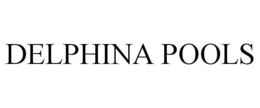 DELPHINA POOLS trademark