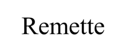 REMETTE trademark