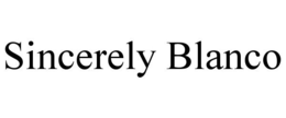 SINCERELY BLANCO trademark