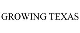 GROWING TEXAS trademark