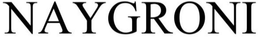 NAYGRONI trademark