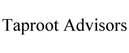 TAPROOT ADVISORS trademark