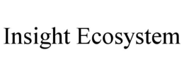 INSIGHT ECOSYSTEM trademark