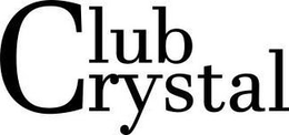 CLUB CRYSTAL trademark