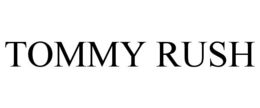 TOMMY RUSH trademark