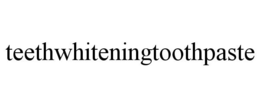 TEETHWHITENINGTOOTHPASTE trademark