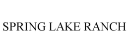 SPRING LAKE RANCH trademark