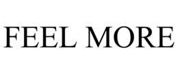 FEEL MORE trademark