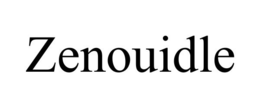 ZENOUIDLE trademark