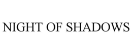 NIGHT OF SHADOWS trademark