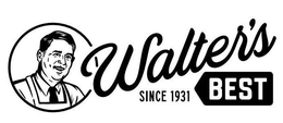 WALTER'S BEST SINCE 1931 trademark