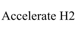 ACCELERATE H2 trademark