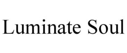 LUMINATE SOUL trademark