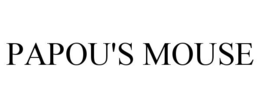 PAPOU'S MOUSE trademark