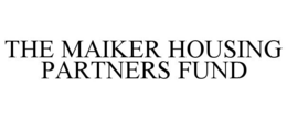 THE MAIKER HOUSING PARTNERS FUND trademark