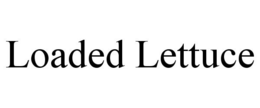 LOADED LETTUCE trademark