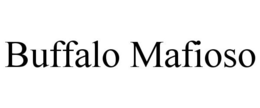 BUFFALO MAFIOSO trademark