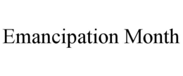 EMANCIPATION MONTH trademark
