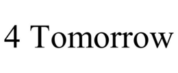 4 TOMORROW trademark